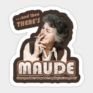 And then there's Maude, distressed Sticker